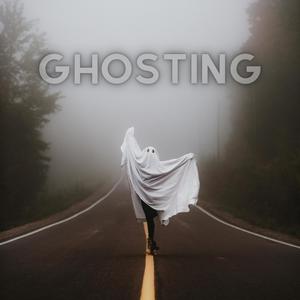 Ghosting (Explicit)