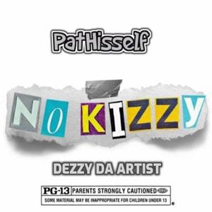No Kizzy (feat. Dezzy Da Artist) (Explicit)