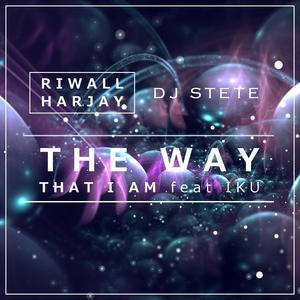 The Way That I Am (feat. IKU) [with DJ Stete]