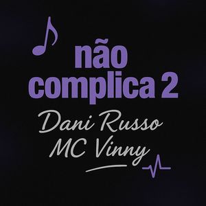 Não Complica 2 (Explicit)
