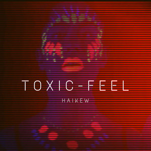 Toxic Feel