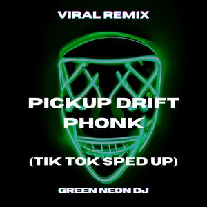 PickUp Drift Phonk Instrumental (Tik Tok Sped Up Best Part) (Remix)