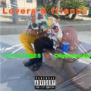 TJFO4TXMES - Lovers and Friends (feat. cityboysoulja) (Explicit)