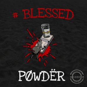 # BLESSED (feat. POWDER) [Explicit]