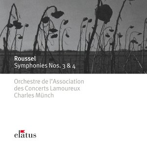 Roussel : Symphonies Nos 3 & 4 - Elatus