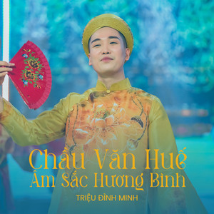 Chầu Văn Huế - Âm Sắc Hương Bình