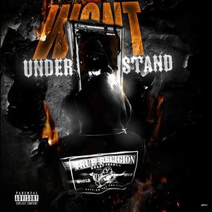 Wont Understand (Explicit)