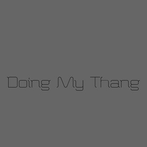 Doing My Thang (Explicit)