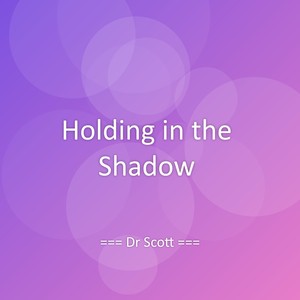 Holding in the Shadow