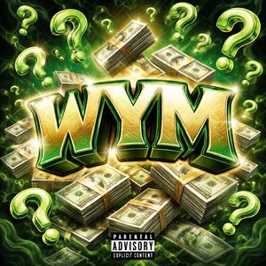 wym? (feat. FatWop) (Explicit)