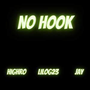 No Hook (feat. Highro & Jay) [Explicit]