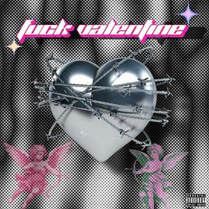 Fvck Valentine (feat. Twxlxng & Tsein) [Explicit]