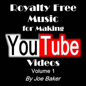 Royalty Free Music for Making YouTube Videos, Vol. 1