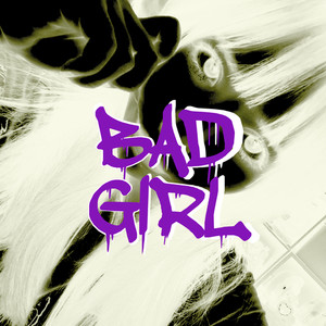 BAD GIRL (Explicit)