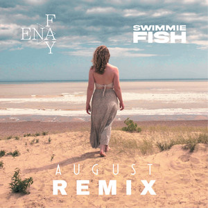 August (Swimmie Fish Remix)