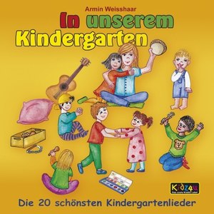 In unserem Kindergarten (Die 20 schönsten Kindergartenlieder)