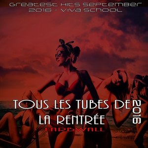 Tous les Tubes de la rentrée 2016 (Greatest Hits September 2016 - Viva School)