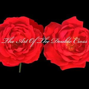 The Art Of The Double Cross (Explicit)