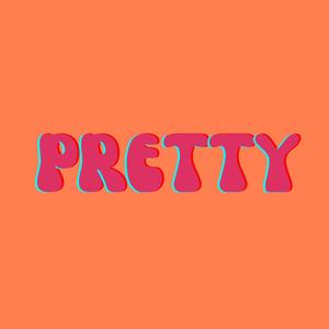 Pretty (Explicit)