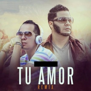 Tu Amor (Remix)