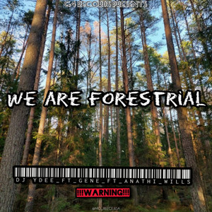 We Are Forestrial (Etc)