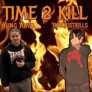 TIME 2 KILL (feat. TIMEJUSTKILLS)