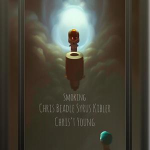 Smoking (feat. Chris Beadle, Syrus Kibler & Chris't Young) (Explicit)