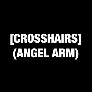 CROSSHAIRS (ANGEL ARM) [Explicit]