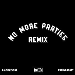 No More Parties (feat. frankdagoat) [Explicit]
