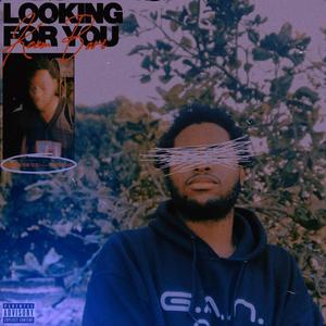 Looking For You (Explicit)