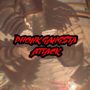 Phonk Gangsta Attack