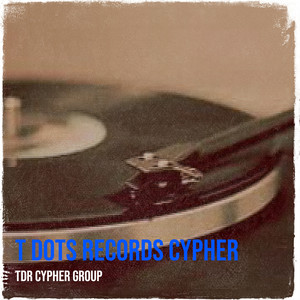 T Dots Records Cypher (Explicit)