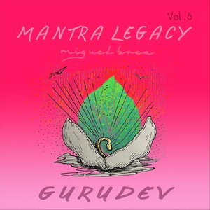 Gurudev - Mantra Legacy, Vol. 8