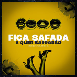 Fica Safada E Quer Sarradão (Explicit)