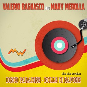 Disco paradise / Bolle di sapone (Cha cha version)