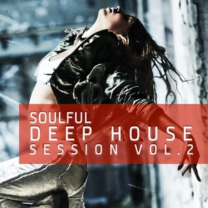 Soulful Deep House Session, Vol.2 (The 40 Very Best Tracks Of Deep House)