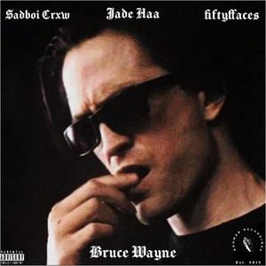 Bruce Wayne (feat. Jade Haa & $adboi Crxw) (Explicit)