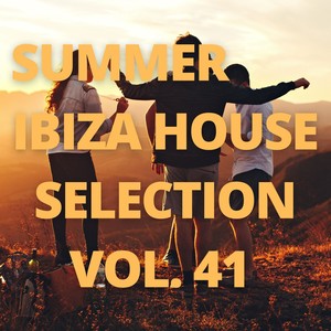 Summer Ibiza House Selection Vol.41
