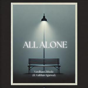 All Alone (feat. Vaibhav Agarwal)