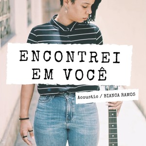 Bianca Ramos - Encontrei em Você (Acoustic)