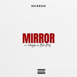 Mirror (feat. Hakyhm & Belo Ortiz) [Explicit]