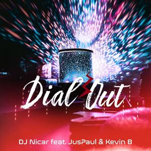 Dial Out (feat. JusPaul & Kevin B) (Explicit)