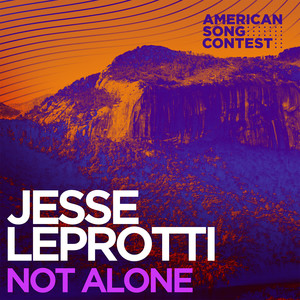 Not Alone (From “American Song Contest”)