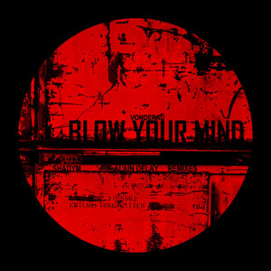 Blow Your Mind (Alain Delay Remix)