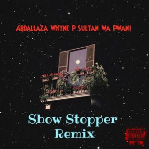 Showstopper (feat. Whyne P & Sultan Wa Pwani) [Remix] [Explicit]