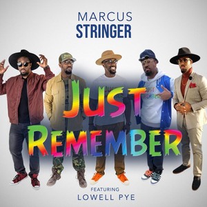 Marcus Stringer - Just Remember (feat. Lowell Pye)