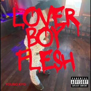 Lover Boy Flesh (Explicit)