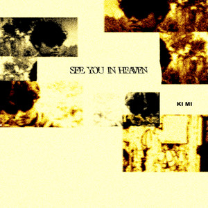 Ki Mi - SEE YOU IN HEAVEN