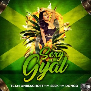 Sexy Gyal (feat. Seek & Dongo)