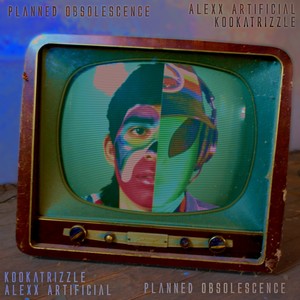 Planned Obsolescence (feat. Kookatrizzle)